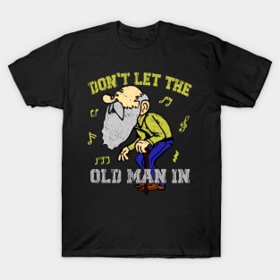 Don't let the old man in Toby Keith Funny T-Shirt